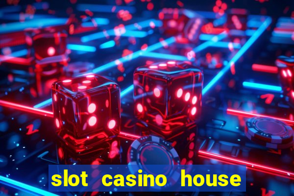 slot casino house of fun