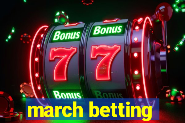 march betting