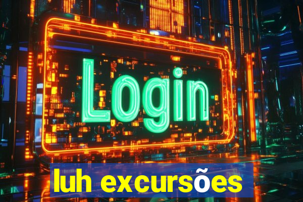 luh excursões