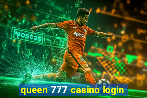 queen 777 casino login