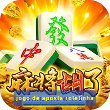 jogo de aposta roletinha