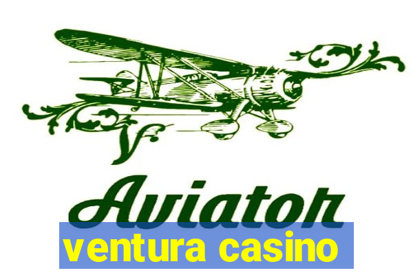 ventura casino