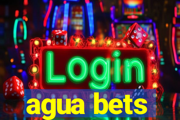 agua bets