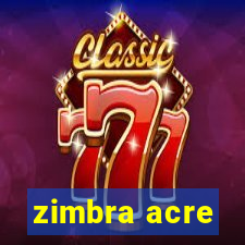 zimbra acre