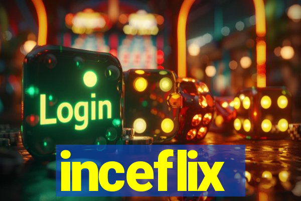 inceflix