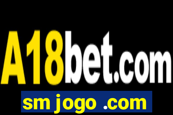 sm jogo .com