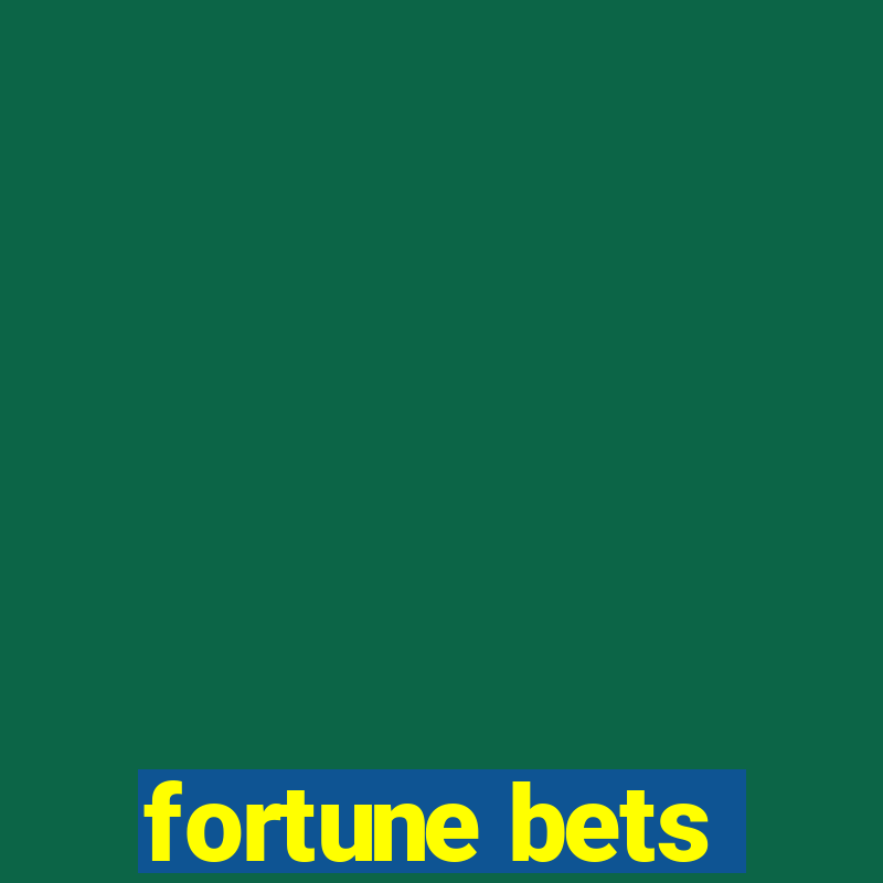 fortune bets