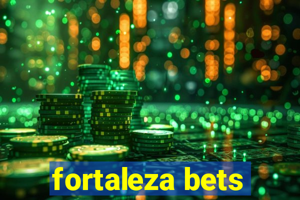 fortaleza bets