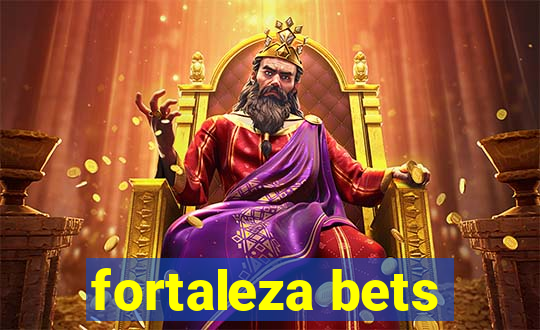 fortaleza bets