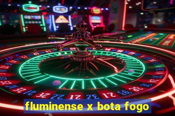 fluminense x bota fogo