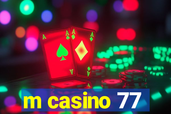 m casino 77