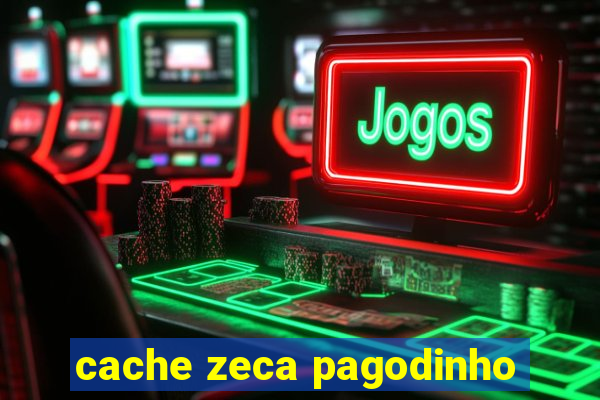 cache zeca pagodinho