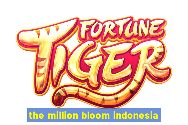 the million bloom indonesia