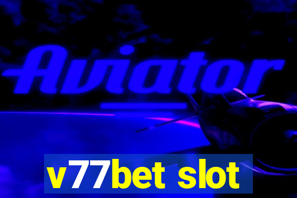 v77bet slot