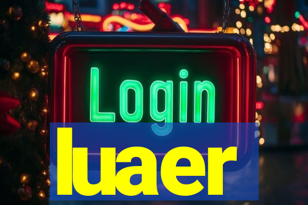 luaer