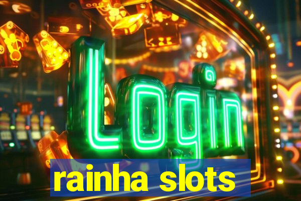 rainha slots