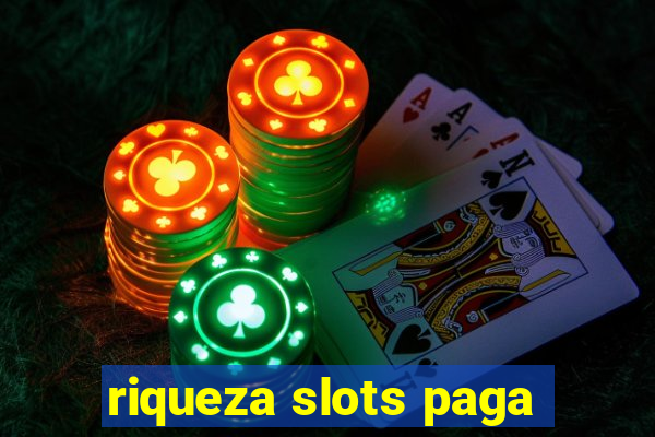 riqueza slots paga