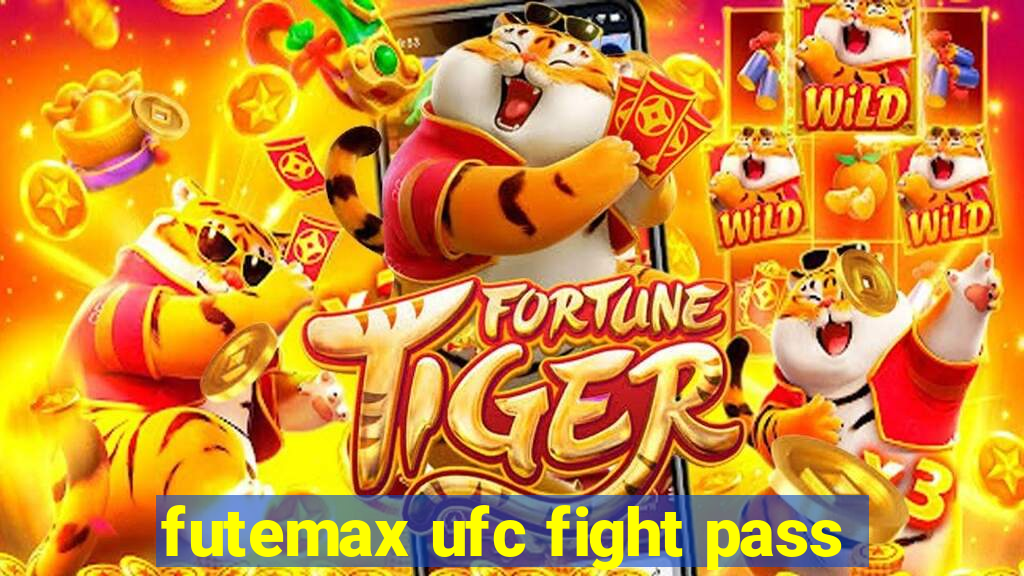 futemax ufc fight pass