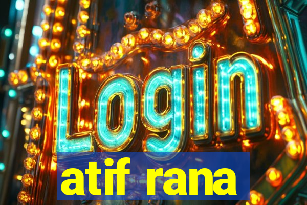 atif rana