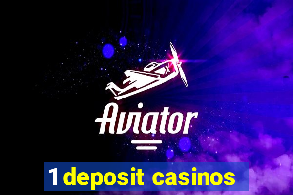 1 deposit casinos