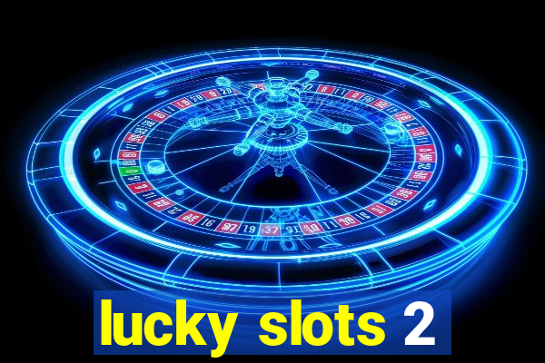 lucky slots 2