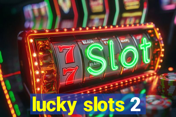 lucky slots 2