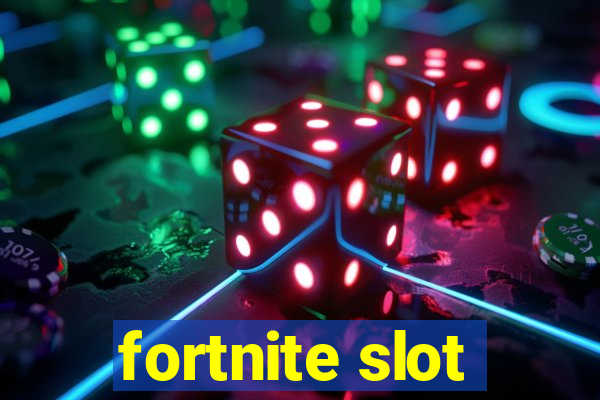 fortnite slot