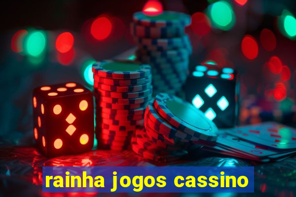 rainha jogos cassino