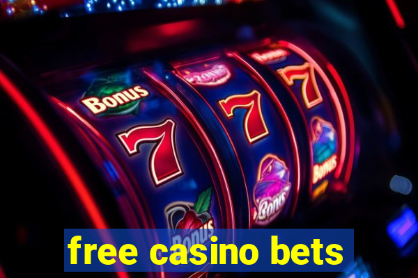 free casino bets