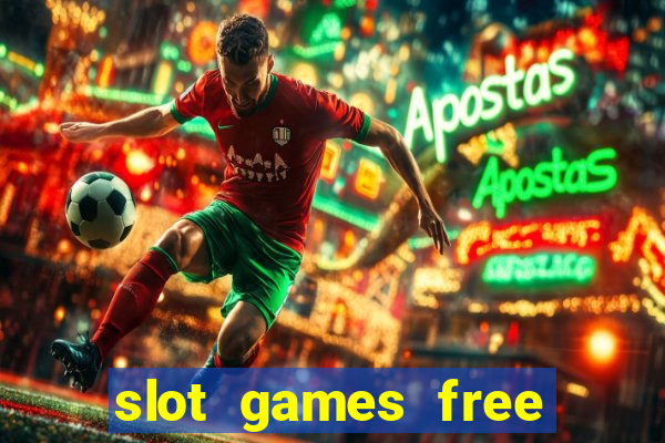 slot games free with bonus