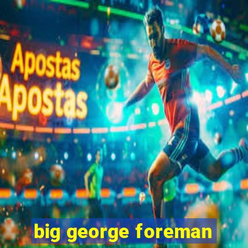 big george foreman