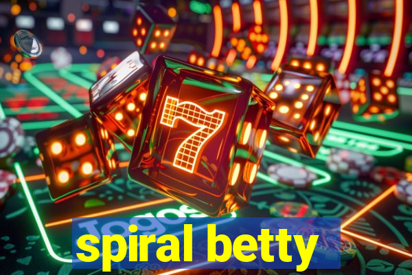 spiral betty