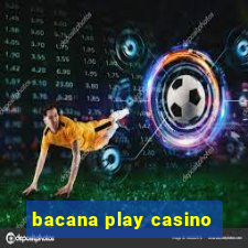 bacana play casino