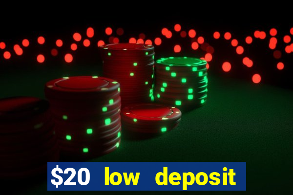 $20 low deposit casinos in nz