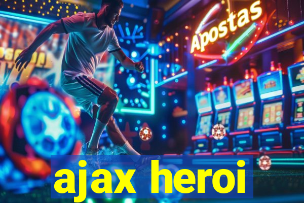 ajax heroi