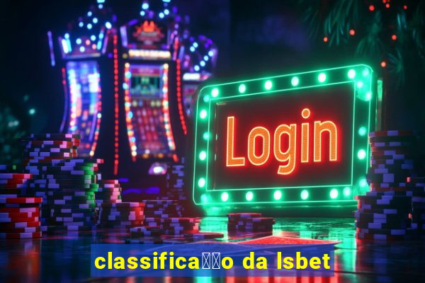 classifica莽茫o da lsbet