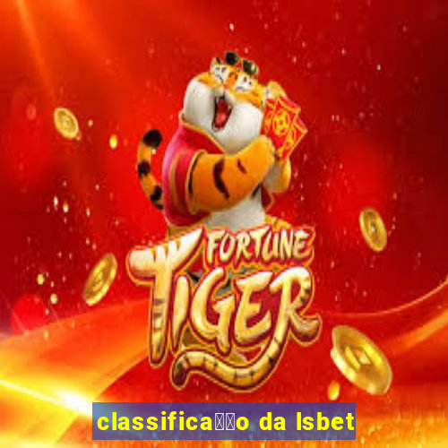 classifica莽茫o da lsbet