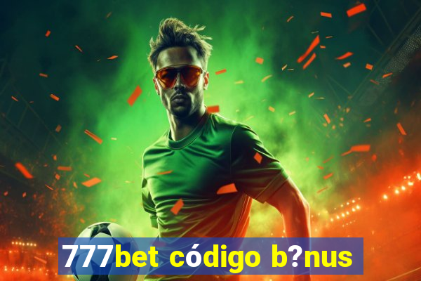 777bet código b?nus