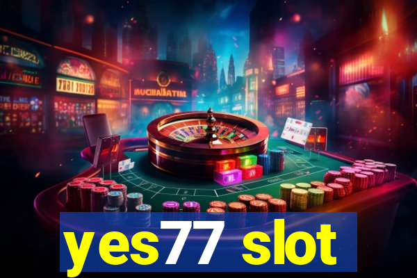 yes77 slot