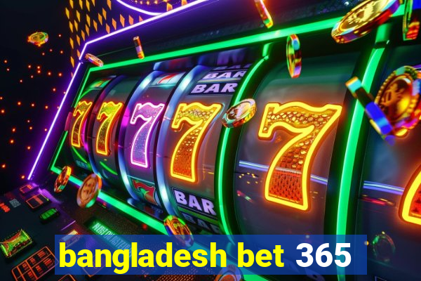 bangladesh bet 365