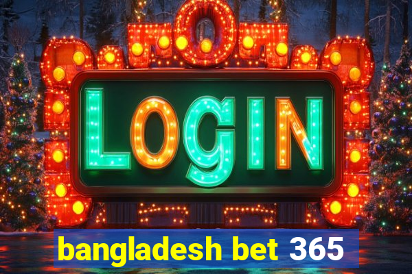 bangladesh bet 365