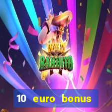 10 euro bonus online casino