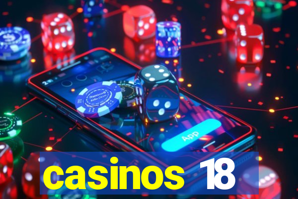 casinos 18