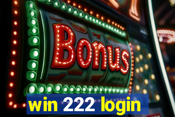 win 222 login