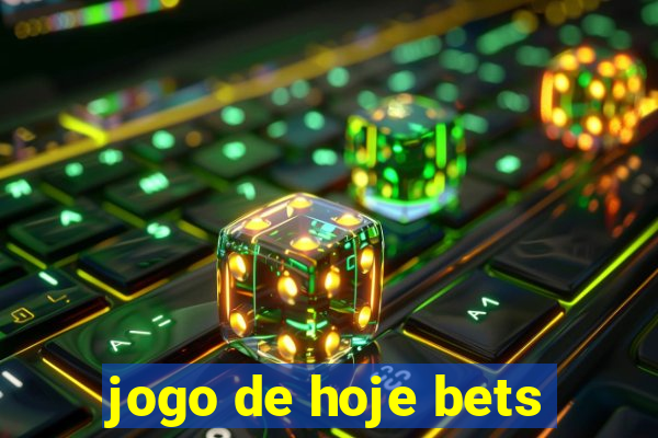 jogo de hoje bets