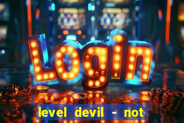 level devil - not a troll game