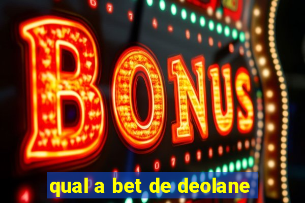 qual a bet de deolane