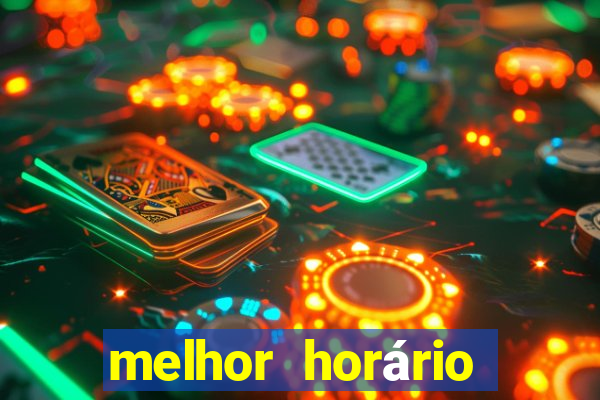 melhor horário para jogar na onabet