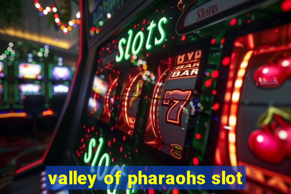 valley of pharaohs slot