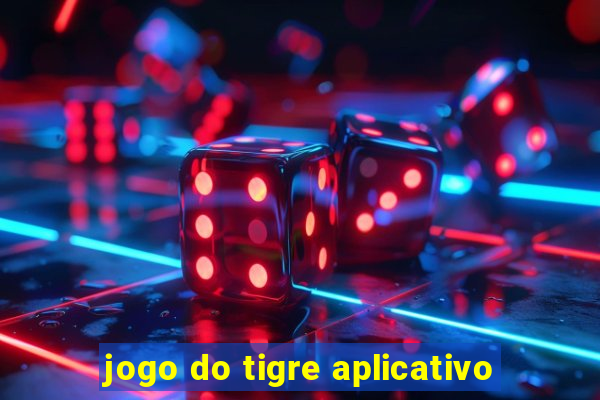 jogo do tigre aplicativo